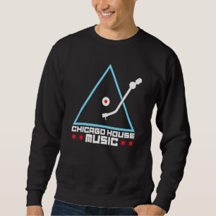 Sweatshirt Chicago House Music - Dj Tourne-disque Vintage Edm