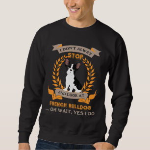 Sweatshirt Chien-taureaux français Je ne peux pas toujours ar