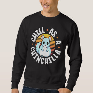 Sweatshirt Chill As Chinchilla Retro Sunset Chin Chillin Ch