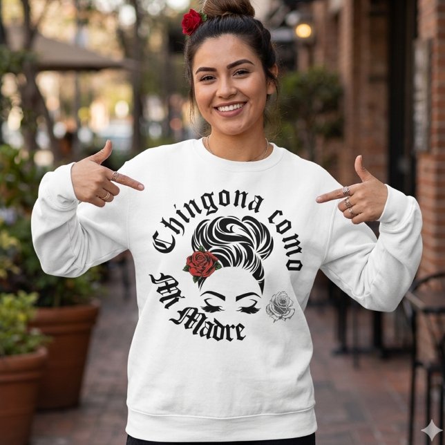 Sweatshirt Chingona comme ma mère  (Chingona como mi Madre Sweatshirt)