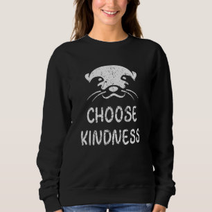 Sweatshirt Choisir la gentillesse Citation affirmation positi