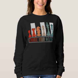 Sweatshirt Choisissez votre arme Chess Club Joueur d'échecs