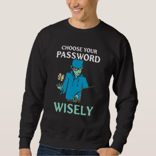 Sweatshirt Choisissez Votre Mot De Passe Avec Sagesse Hacker