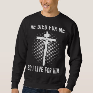 Sweatshirt Christian Graphic Tee - shirts Il Est Mort Pour Mo