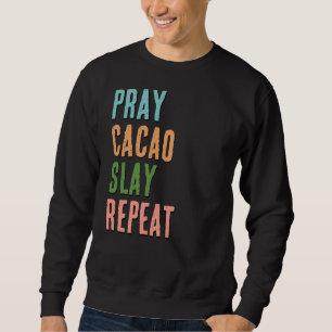 Sweatshirt Christian PRAY CACAO SLAY REPEAT
