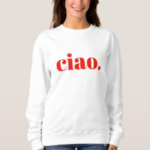 Sweatshirt Ciao Sweatshirt Slogan italien