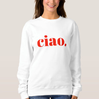 Sweatshirt Ciao | Sweatshirt Slogan italien