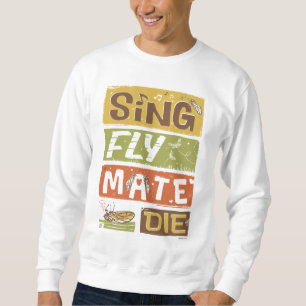 Sweatshirt Cicada Sing Fly Mate Die