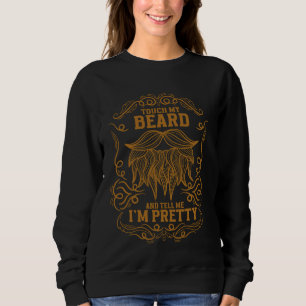 Sweatshirt Citation de barbe, Touchez ma barbe et dites-moi q