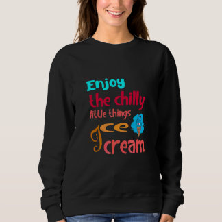 Sweatshirt Citation De Crème De Glace Profitez De Temps Cool