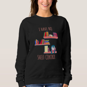 Sweatshirt Citation de lecture - Je n'ai aucun contrôle sur l