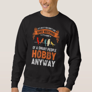 Sweatshirt Citation de passe-temps d'observation d'oiseaux Oi