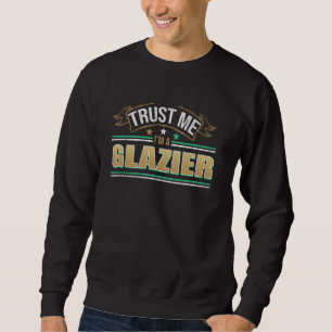 Sweatshirt Citation De Profession Drôle Je Suis Un Glazier