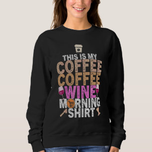 Sweatshirt Citation de vin de café Barista Cool Coffee Wine 1