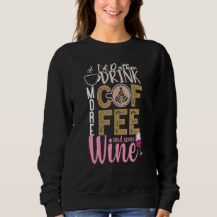 Sweatshirt Citation de vin de café Barista Cool Coffee Wine 4