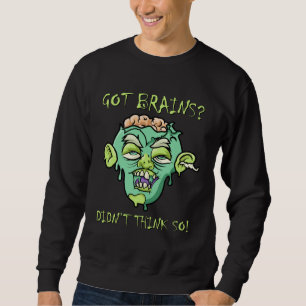 Sweatshirt Citation de Zombie Ayant un Cerveau Halloween Zom
