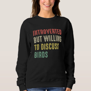 Sweatshirt Citation D'Oiseaux Drôle Présentée Mais Prêt À Dis