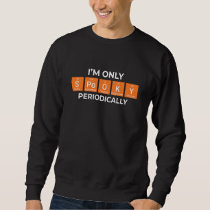 Sweatshirt Citation Je ne suis que périodiquement Spooky Hall