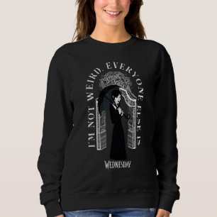 Sweatshirt Citation Mercredi Je ne suis pas bizarre Tout le m