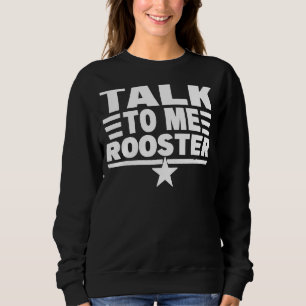 Sweatshirt Citation Sarcastique Disant Parler À Moi Rooster T
