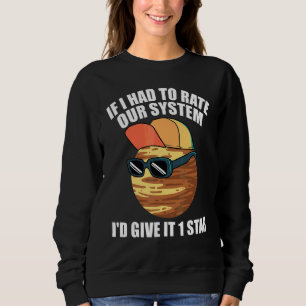 Sweatshirt Citations de Pluto Si Je Devais Noter Notre Systèm