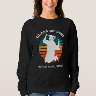 Sweatshirt Classe de diplômes supérieurs de 2021 Pratiquement