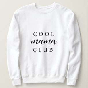 Sweatshirt Club cool Mama Moderne Stylish Maman Fête des Mè