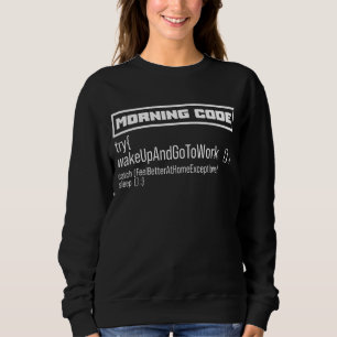 Sweatshirt Code du matin Essayez de vous réveiller et d'aller