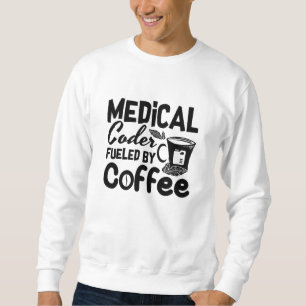 Sweatshirt Code médical Fueled by Coffee Programmer Coding