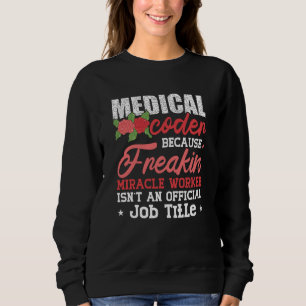 Sweatshirt Codeur Médicale parce que Freakin Assistant Codage