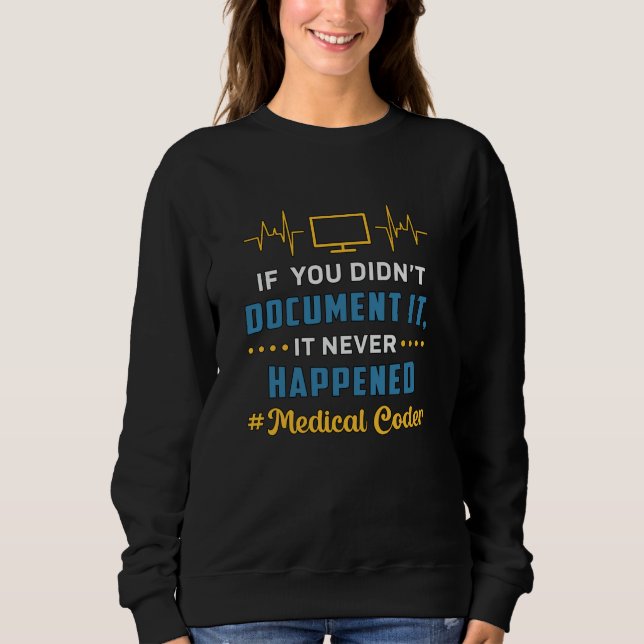 Sweatshirt Codeur Médicale si vous n'avez pas documenté le co (Devant)