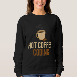 Sweatshirt Coding Hot Coffee Software Engineering Ordinateur