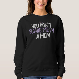 Sweatshirt Coeur coloré Tu ne me fais pas peur Je suis une ma