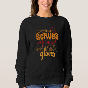 Sweatshirt Coffee Scrubs Et Gants En Caoutchouc Infirmière In