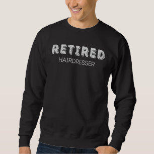 Sweatshirt Coiffeur à la retraite pas mon problème