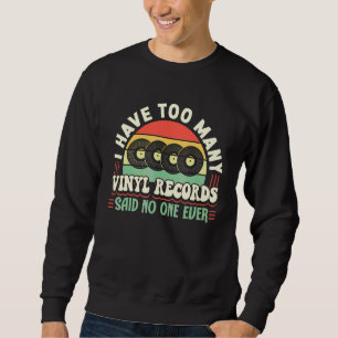 Sweatshirt Collection de disques vinyles  J'ai trop de vinyle