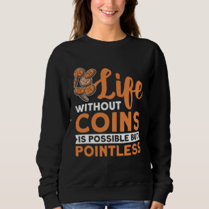 Sweatshirt Collection de pièces de monnaie Hobby Numismate Pi
