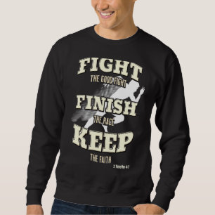 Sweatshirt Combattre Le Bon Combat Finir La Course Garder Le 