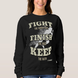 Sweatshirt Combattre Le Bon Combat Finir La Course Garder Le 