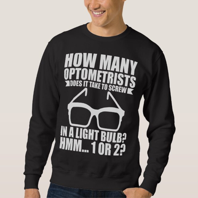 Sweatshirt Combien D'Optométristes Faut-Il Pour Se Rendre Dan (Devant)
