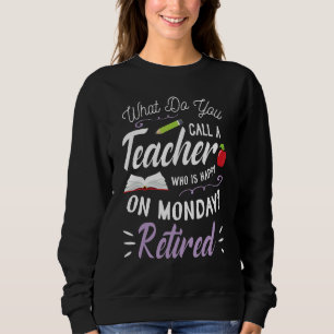 Sweatshirt Comment Appelles-Tu Un Professeur Qui Est Heureux