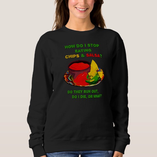 Sweatshirt Comment arrêter de manger des chips et de la salsa (Devant)