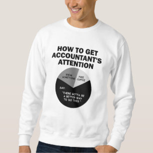 Sweatshirt Comment attirer l'attention du comptable Café grat