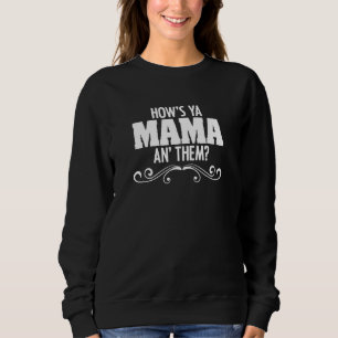 Sweatshirt Comment est Ya Mama An' Them Cajun Louisiana Crawf