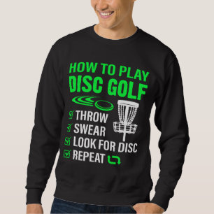 Sweatshirt Comment jouer Disc Golf Funny Frisbee Joueur de go