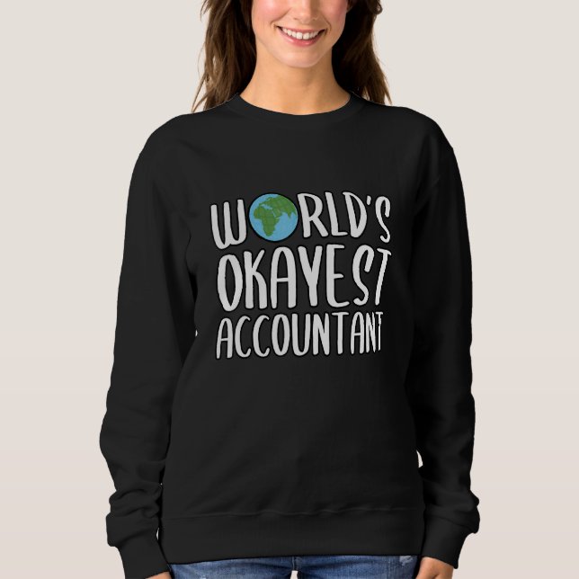 Sweatshirt Comptabilité Comptable World's Okayest Comptable A (Devant)