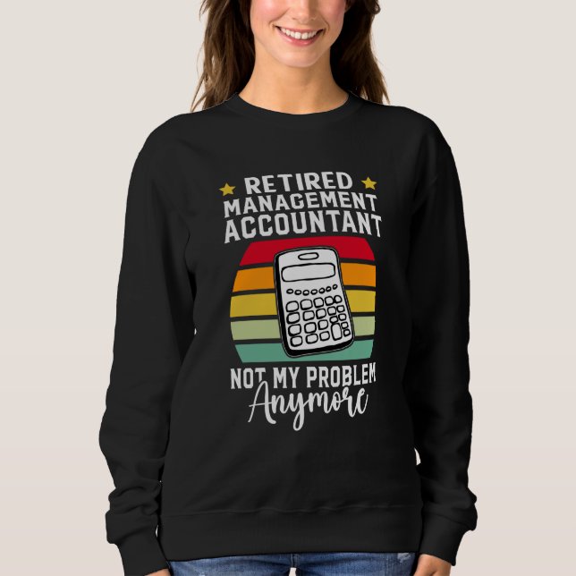 Sweatshirt Comptable de gestion à la retraite Pas mon problèm (Devant)