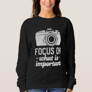 Sweatshirt Concentrez-vous sur ce qui est important pour la p