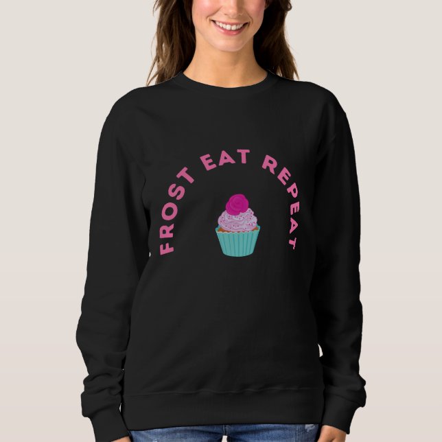 Sweatshirt Conception de Cupcake Frost Eat Repeat (Devant)