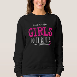 Sweatshirt Conception De Filles Fort Worth - Nous Le Faisons 